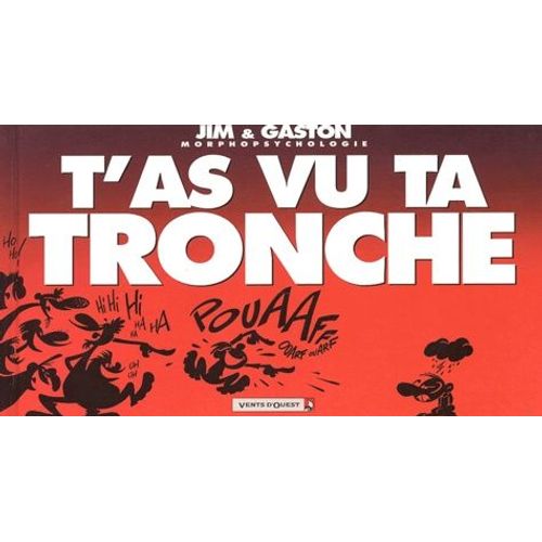 T'as Vu Ta Tronche