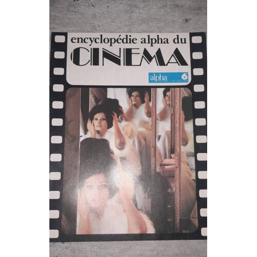 Encyclopédie Alpha Du Cinéma N °6