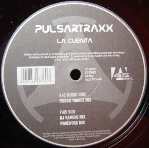 Pulsartraxx La Cuenta -Writen And Produced By Andre Schwab & Alex Hanel - Edition A45 Music (P ) 2001 -Maxi Lp 33 Trs - Evissa Trance Mix ,Dj Ramone , Waveworx Mix- Import Germany
