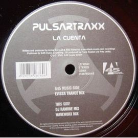 Pulsartraxx La Cuenta -Writen And Produced By Andre Schwab & Alex Hanel - Edition A45 Music (P ) 2001 -Maxi Lp 33 Trs - Evissa Trance Mix ,Dj Ramone , Waveworx Mix- Import Germany