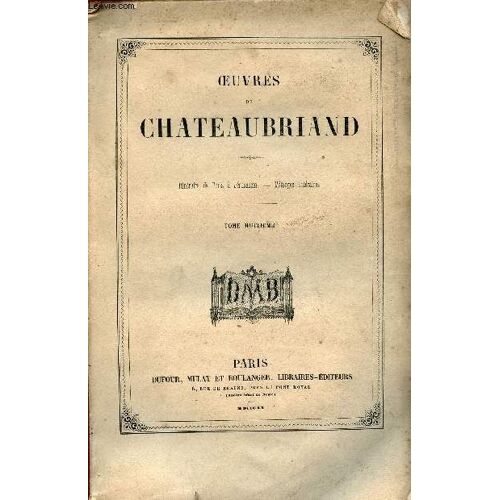 Oeuvres De Chateaubriand - Tome 8 : Itinéraires À Jérusalem - Mélanges Littéraires.