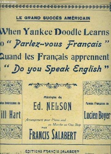 When Yankee Doodle Learns To Parlez-Vous Français. Quand Les Français Apprennent A Do You Speak English Pour Piano Et Chant.