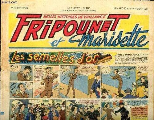 Fripounet Et Marisette - Année 1950 - N° 38 - 17 Septembre 1950 - Sylvain Et Sylvette - Les Semelles D Or - Les Indégonflables De Chantovent Par Rose Dardennes - La Légende Des Concombres Par De(...)