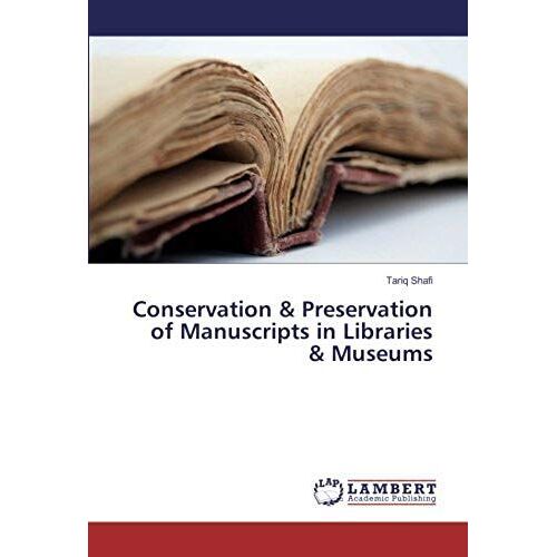 Conservation & Preservation Of Manuscripts In Libraries & Museums