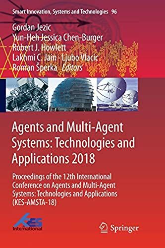 Agents And Multi-Agent Systems: Technologies And Applications 2018