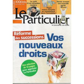 Le Particulier 1006 Bis "Reforme Des Successions Vos Nouveaux Droits"