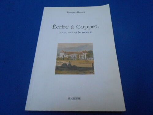 Ecrire À Coppet : Nous Moi Et Le Monde