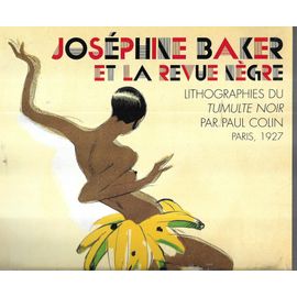 Josèphine Baker Et La Revue Nègre - Lithographies Du Tumulte Noir