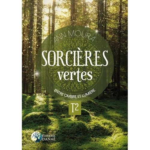 Sorcières Vertes - Tome 2, Entre Ombre Et Lumière