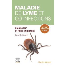 Maladie De Lyme Et Co-Infections - Etablir Les Bons Diagnostic, Traitement Et Suivi
