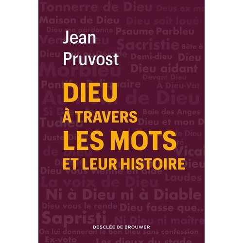 Dieu À Travers Les Mots Et Leur Histoire