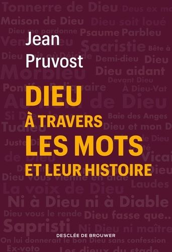 Dieu À Travers Les Mots Et Leur Histoire