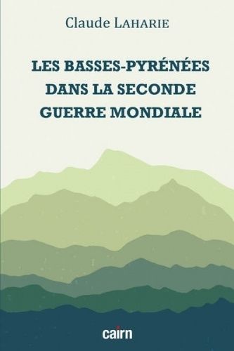 Les Basses-Pyrénées Dans La Seconde Guerre Mondiale
