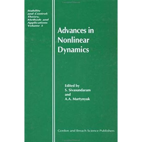 Advances In Nonlinear Dynamics (Stability & Control: Theory, Methods & Applications)