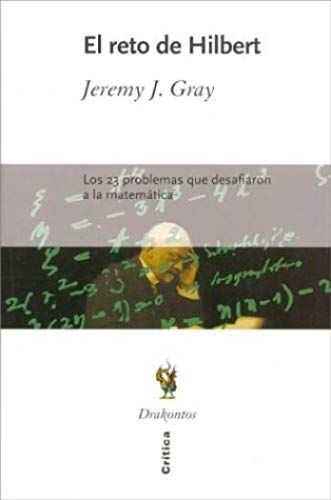 Gray, J: Reto De Hilbert : Los 23 Problemas Que Desafiaron A