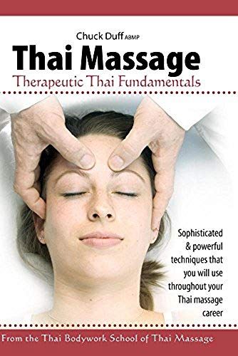 Thai Massage: Therapeutic Thai Fundamentals With Chuck Duff