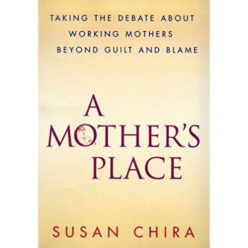 A Mother's Place: Rewriting The Rules Of Motherhood