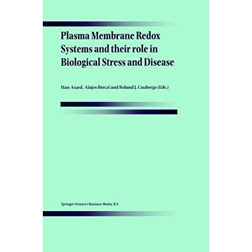 Plasma Membrane Redox Systems And Their Role In Biological Stress And Disease