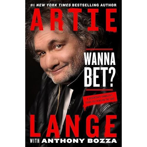 Wanna Bet?: A Degenerate Gambler's Guide To Living On The Edge