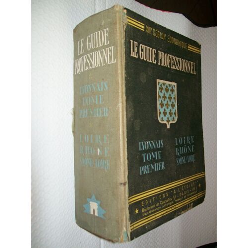 Le Guide Professionnel 1946. Lyonnais Tome Premier - Loire - Rhone - Saone & Loire.