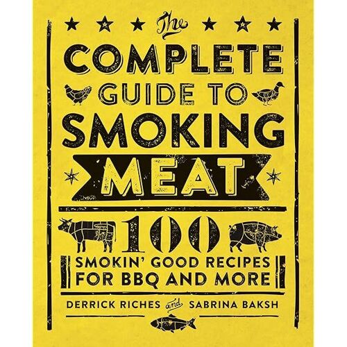 The Complete Guide To Smoking Meat