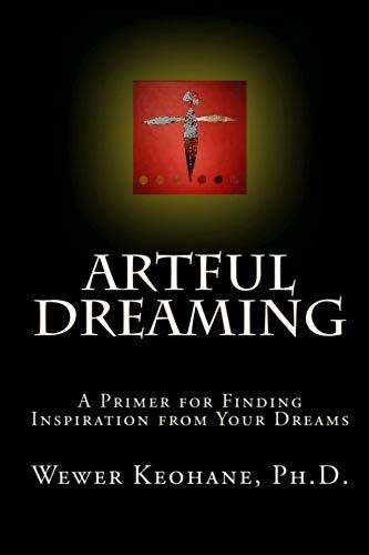 Artful Dreaming: A Primer For Finding Inspiration From Your Dreams
