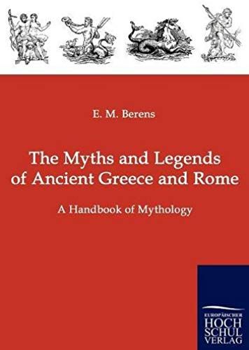 The Myths And Legends Of Ancient Greece And Rome
