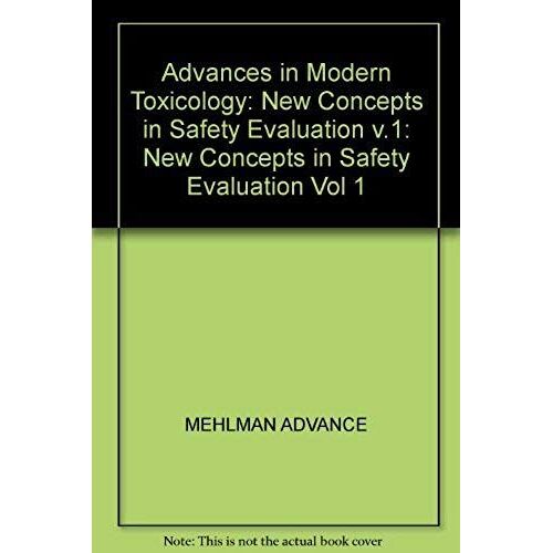 Advances In Modern Toxicology: New Concepts In Safety Evaluation V.1: New Concepts In Safety Evaluation Vol 1