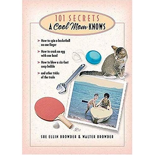 101 Secrets A Cool Mom Knows