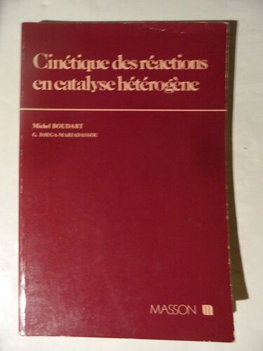 La Cinétique Des Réactions En Catalyse Hétérogène - Michel Boudart - Éditions Masson - 1982 - 240 Pages