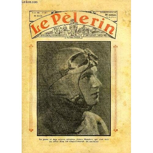 Le Pèlerin N° 3011 - La Jeune Et Déja Célèbre Aviatrice Hélène Boucher, Qui S Est Tuée Au Cours D Un Vol D Entrainement, La Leçon D Un Mariage, Le Diocèse De Digne, Un Atome Dansa N°22 Par Mme Marie(...)