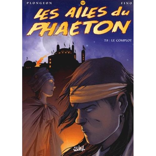 Les Ailes Du Phaeton Tome 8 - Le Complot