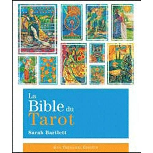 La Bible Du Tarot - Guide Détaillé Des Lames Et Des Étalements