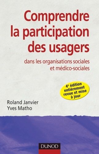 Comprendre La Participation Des Usagers - Dans Les Organisations Sociales Et Médico-Sociales