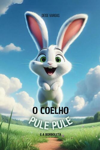 O Coelho Pule Pule: E A Borboleta