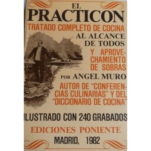El Practicon Tratado Completo De Cocina. Ediciones Poniente Madrid 1982