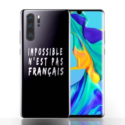 Coque Huawei P30 PRO Impossible n'est pas Français - Housse Gel Noir