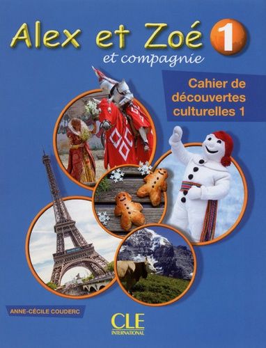 Alex Et Zoé Et Compagnie 1 - Cahier De Découvertes Culturelles 1