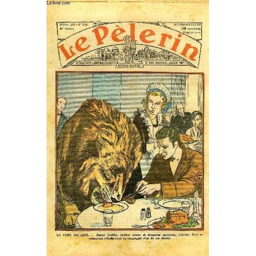 Le Pèlerin N° 2918 - La Part Du Lion, Déclaration Du Comité Archiépiscopal De L Action Catholique Française (Fin), La Diocèse D Aire, Déchoir N°13 Par P. Maurice