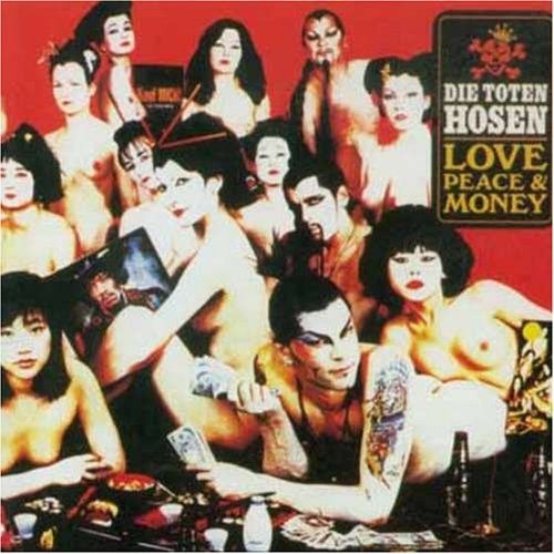 Die Toten Hosen "Love Peace And Money"