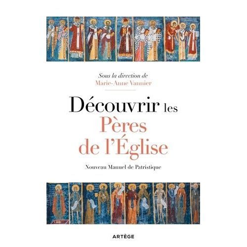 Découvrir Les Pères De L'eglise - Nouveau Manuel De Patristique