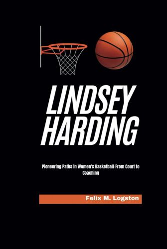 Lindsey Harding: Pioneering Paths In Women's Basketball-From Court To Coaching