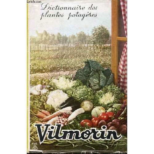 Dictionnaire Vilmorin Des Plantes Potagères.