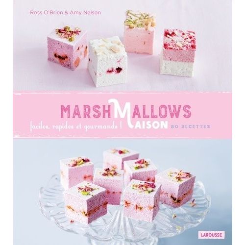 Marshmallows Maison - 80 Recettes De La London Marshmallow Company