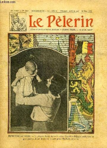 Le Pèlerin N° 2817 - Princesse Et Mère, La Princesse Astrid, Épouse Du Prince Léopold De Belgique, Sourit Dans Un Geste Gracieux, A Son Dernié Né, Le Petit Prince Baudouin, Les Deux Hommes, Le(...)