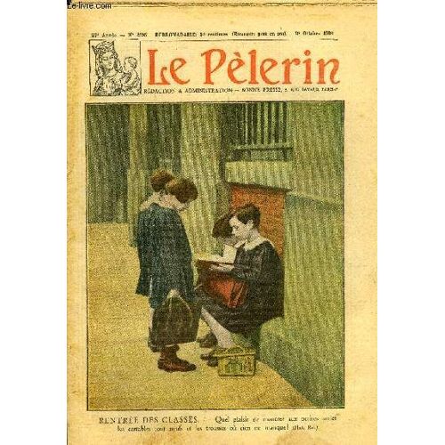 Le Pèlerin N° 2795 - Rentrée Des Classes - Quel Plaisir De Montrer Aux Petites Amies Les Cartables Tout Neufs Et Les Trousses Ou Rien Ne Manque, Si Le Mensonge N Existait Pas, Les R-101, Vitesse, En(...)