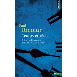 Temps Et Recit - Tome 2, La Configuration Dans Le Récit De Fiction