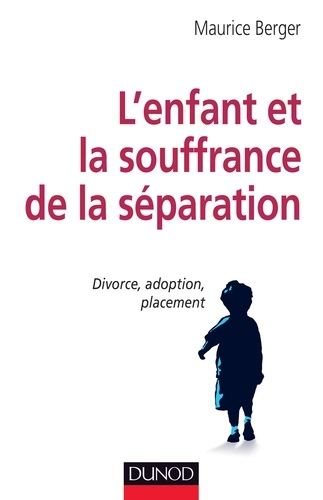 L'enfant Et La Souffrance De La Séparation - Divorce, Adoption, Placement