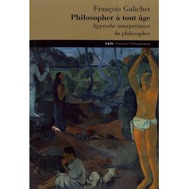 Philosopher À Tout Âge - Approche Interprétative Du Philosopher