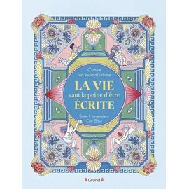 Cultive Ton Journal Intime - La Vie Vaut La Peine D'être Écrite
